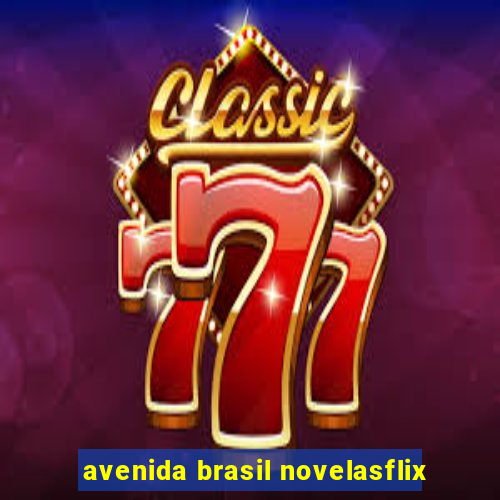 avenida brasil novelasflix